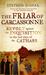 The Friar of Carcassonne Heresy and Inquisition in the Last Days of the Cathars. Stephen O'Shea by Stephen O'Shea