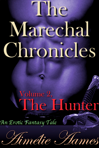 The Marechal Chronicles: Volume 2: The Hunter por Aimélie Aames ePUB iBook PDF