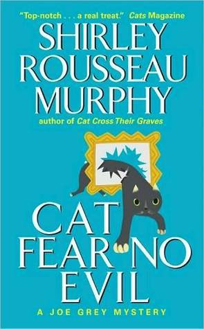 Cat Fear No Evil by Shirley Rousseau Murphy Cat Fear No Evil by Shirley Rousseau Murphy