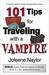 101 Tips for Traveling with a Vampire