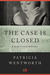 The Case Is Closed (Miss Silver, #2) by Patricia Wentworth