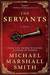 The Servants by Michael Marshall Smith