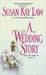 A Wedding Story by Susan Kay Law