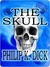 The Skull by Philip K. Dick
