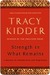 Strength in What Remains A Journey of Remembrance and Forgiveness by Tracy Kidder