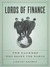 Lords of Finance: The Bankers Who Broke the World