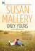 Only Yours (Fool's Gold, #5) by Susan Mallery