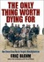 The Only Thing Worth Dying For: How Eleven Green Berets Forged a New Afghanistan