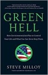 Green Hell: How Environmentalists Plan to Control Your Life and What You Can Do to Stop Them