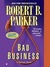 Bad Business (Spenser, #31) by Robert B. Parker