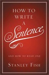 How to Write a Sentence: And How to Read One