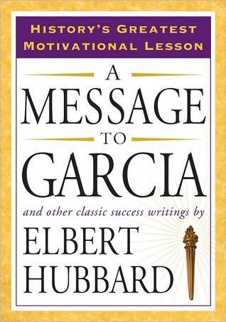 A Message To Garcia By Elbert Hubbard Is A Research Paper An Essay also Essay Paper Reflective Essay On High School