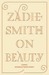 On Beauty by Zadie Smith