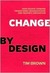 Change by Design: How Design Thinking Transforms Organizations and Inspires Innovation