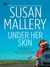 Under Her Skin (Lone Star Sisters, #1) by Susan Mallery