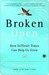 Broken Open: How Difficult Times Can Help Us Grow