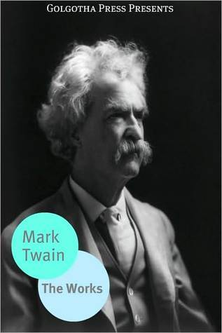 the complete mark twain collection by mark twain works by mark twain