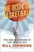 The Book of Basketball The NBA According to The Sports Guy by Bill Simmons