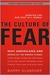 The Culture of Fear: Why Americans Are Afraid of the Wrong Things