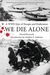 We Die Alone A WWII Epic of Escape and Endurance by David Howarth