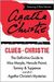 Clues to Christie The Definitive Guide to Miss Marple, Hercule Poirot, Tommy & Tuppence and All of Agatha Christie's Mysteries by Agatha Christie