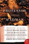 The Professor & the Madman: A Tale of Murder, Insanity & the Making of the Oxford English Dictionary