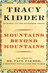 Mountains Beyond Mountains: The Quest of Dr. Paul Farmer, a Man Who Would Cure the World