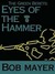 Eyes of the Hammer (The Green Berets, #1) by Bob Mayer