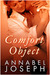Comfort Object (Comfort Series, #1) by Annabel Joseph
