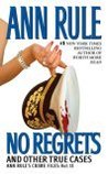 No Regrets by Ann Rule