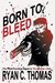 Born To Bleed A Thriller by Ryan C. Thomas