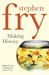 Making History by Stephen Fry