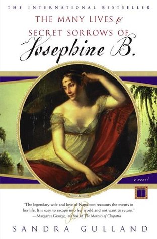 The Many Lives & Secret Sorrows of Josephine B. (Josephine Bonaparte, #1)