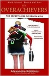 The Overachievers: The Secret Lives Of Driven Kids