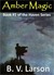 Amber Magic (Haven, #1) by B.V. Larson