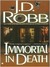 Immortal in Death (In Death, #3) by J.D. Robb