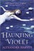 Haunting Violet (Haunting Violet, #1) by Alyxandra Harvey