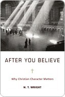 After You Believe by N.T. Wright