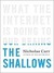 The Shallows: What the Internet is Doing to Our Brains