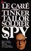 Tinker Tailor Soldier Spy by John le Carré