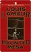The Haunted Mesa by Louis L'Amour