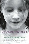 Up From the Blue by Susan Henderson Up From the Blue by Susan Henderson