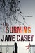 The Burning by Jane Casey