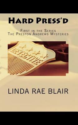 Hard Press'd by Linda Rae Blair Hard Press'd by Linda Rae Blair