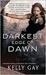 The Darkest Edge of Dawn (Charlie Madigan, #2) by Kelly Gay