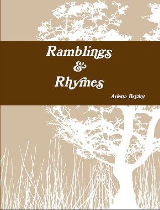 Ramblings & Rhymes by Arietta Bryant