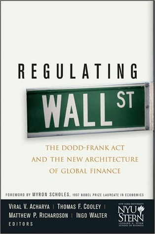 Regulating Wall Street The Dodd Frank Act And The New
