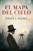 El mapa del cielo by Félix J. Palma