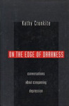 On the Edge of Darkness: Conversations About Conquering Depression