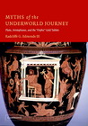 Myths of the Underworld Journey: Plato, Aristophanes, and the 'Orphic' Gold Tablets